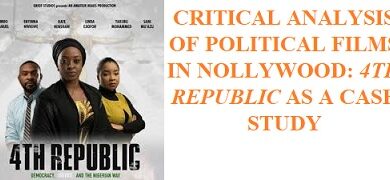 Critical Analysis of Political Films in Nollywood: 4th Republic as A Case Study